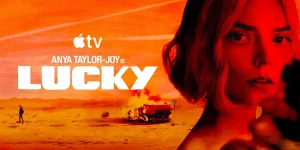 Limited series 'Lucky', starring Anya Taylor-Joy, premieres on Apple TV